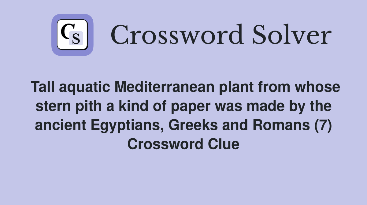 Tall aquatic Mediterranean plant from whose stern pith a kind of paper